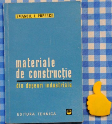 Materiale de constructie din deseuri industriale Emanoil I Popescu 1961 foto