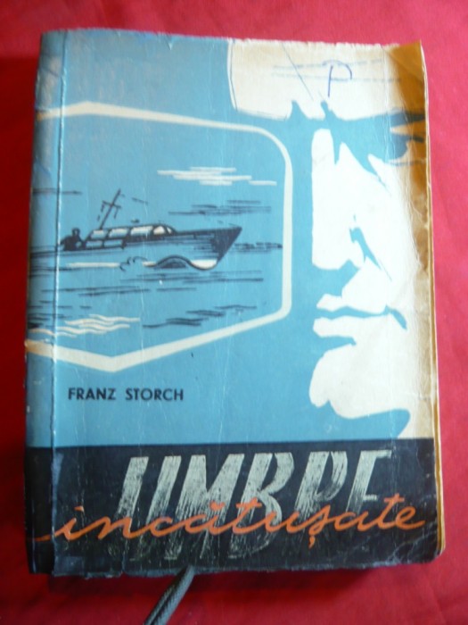 100. Franz Storch - Umbre Incatusate -Ed 1961 ,Ed. Tineretului, 271pag