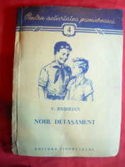 V.Radulian - Noul Detasament -(Pionieri)- Prima Ed.1956 Ed.Tineretului,autograf foto