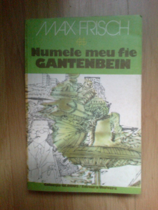 n6 Numele meu fie Gantenbein - Max Frisch