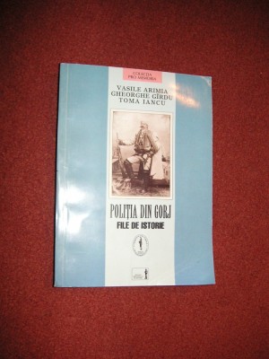 Politia din Gorj- file de istorie - V. Arimia G. Girdu T. Iancu foto