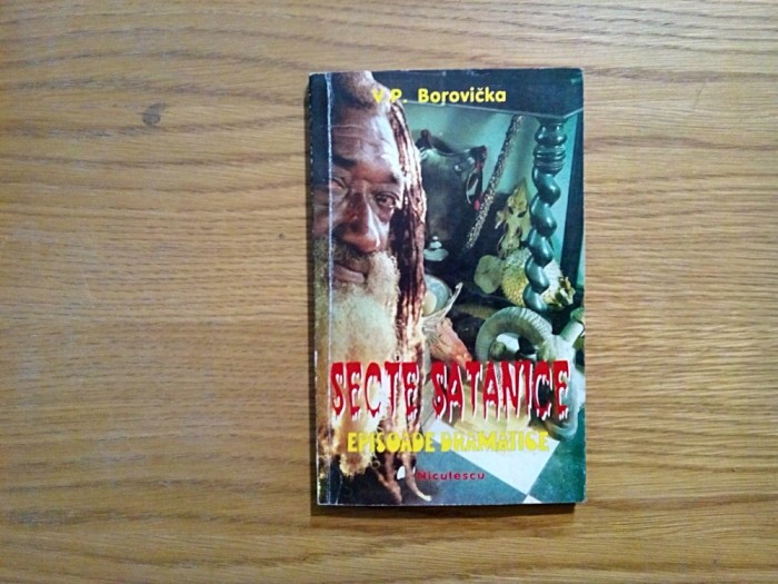 SECTELE SATANICE - V. P. Borovicka - 1996, 260 p.