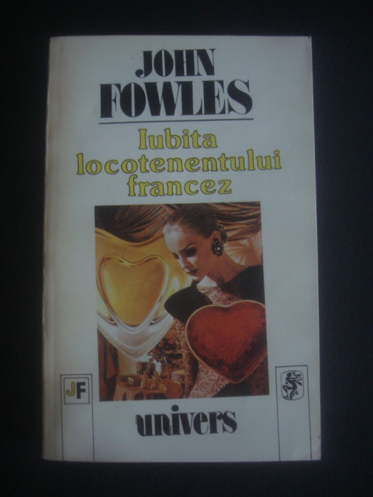 JOHN FOWLES - IUBITA LOCOTENENTULUI FRANCEZ