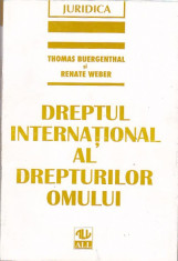 THOMAS BUERGENTHAL, RENATE WEBER - DREPTUL INTERNATIONAL AL DREPTURILOR OMULUI foto