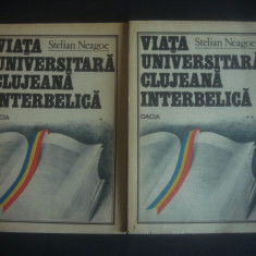 STELIAN NEAGOE - VIATA UNIVERSITARA CLUJEANA INTERBELICA 2 volume