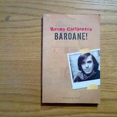 BAROANE - Mircea Cartarescu - Editura Humanitas, 2005, 216 p.