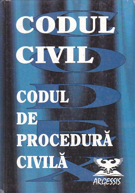 CODUL CIVIL CODUL DE PROCEDURA CIVILA CU MODIFICARILE PANA LA 15.02.1999