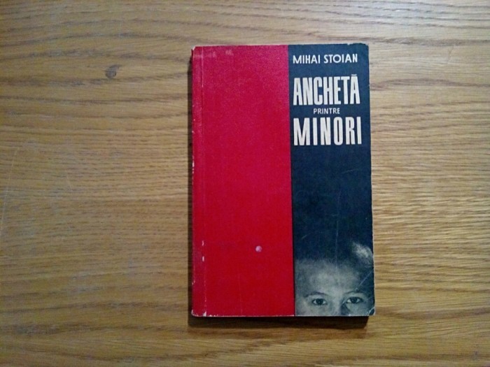 ANCHETA PRINTRE MINORI - Mihai Stoian - 1967, 245 p.