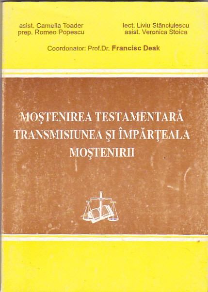 FRANCISC DEAK - MOSTENIREA TESTAMENTARA TRANSMISIUNEA SI IMPARTEALA TESTAMENTAR