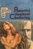 AMANTUL DOAMNEI CHATTERLEY - D. H. Lawrence (edit. Evenimentul), D.H. Lawrence