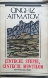 CANTECUL STEPEI. CANTECUL MUNTILOR - Cinghiz Aitmatov, 1989