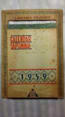 II-CALENDAR SAPTAMANAL - ANUL 1959 - EDITURA &amp;quot; LIBRARIA NOASTRA &amp;quot;- FARA NOTITE foto