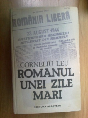 n5 Romanul unei zile mari - Corneliu Leu foto