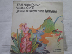 Trio De Santa Cruz, Brasil Canta, Serna &amp;amp; Carmen De Santana _ vinyl(LP) Romania foto