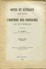 N. Iorga - Notes et extraits pour servir a l&amp;#039;histoire des croisades au XVe siecle - 457742 foto