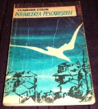 Intoarcerea pescarusului - roman de Vladimir Colin, prima editie, 1959