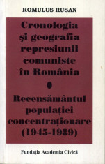 Romulus Rusan - Cronologia si geografia represiunii comuniste in Romania - 481273 foto