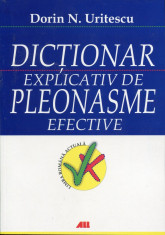 Dorin N. Uritescu - Dictionar explicativ de pleonasme efective - 510160 foto