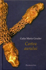 Galia Maria Gruder - Cartea aurului - 480594 foto