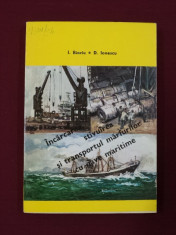 I. Biaciu - Incarcarea, stivuirea si transportul marfurilor cu nave maritime - 346093 foto