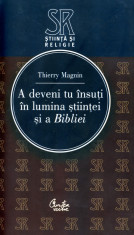 Thierry Magnin - A deveni tu insuti in lumina stiintei si a Bibliei - 371875 foto