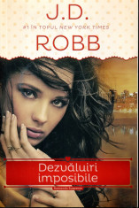 J.D Robb - Dezvaluiri imposibile - 507587 foto