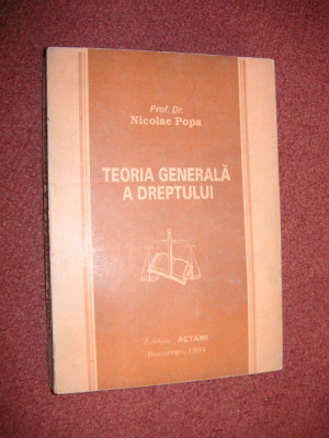 Nicolae Popa - Teoria generala a dreptului - 1994 foto