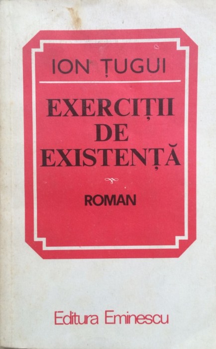 EXERCITII DE EXISTENTA - Ion Tugui