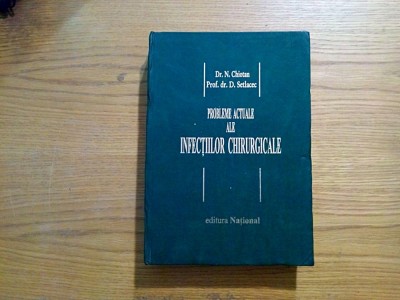 Probleme Actuale ale INFECTIILOR CHIRURGICALE - N. Chiotan, D. Setlacee - 2000 foto