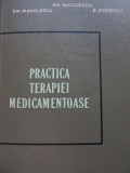 Practica terapiei medicamentoase - Gh. Niculescu , Em. Manolescu , E. Popescu