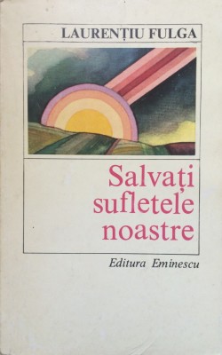 SALVATI SUFLETELE NOASTRE - Laurentiu Fulga foto
