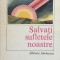 SALVATI SUFLETELE NOASTRE - Laurentiu Fulga