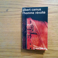 L`HOMME REVOLTE - Albert Camus - Gallimard, 1951, 367 p.; lb. franceza