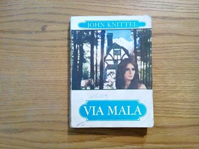 JOHN KNITTEL - Via Mala - Editura Camelia, F.An, 486 p. foto