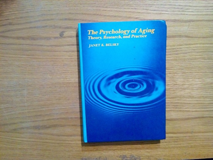 THE PSYCHOLOGY OF AGING Theory, Research, Practice - Janet K. Belsky - 1984