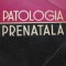 Patologia prenatala - M. Geormaneanu