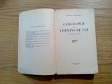GEOGRAPHIE des CHEMINS DE FER - Marcel Blanchard - Gallimard, 1942, 231 p.