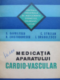 Medicatia aparatului cardio-vascular - S. Gavrilescu , C. Srtreian ,...