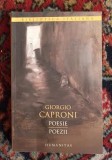 Giorgio Caproni POESIE / POEZII ed. bilingva italiana - romana