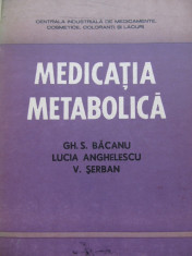 Medicatia metabolica - Gh. Bacanu , Lucia Anghelescu , V. Serban foto