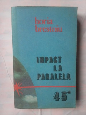 HORIA BRESTOIU - IMPACT LA PARALELA 45 foto