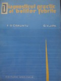 Diagnosticul practic al bolilor febrile - F. D. Caruntu , G. V. Jipa, 1964