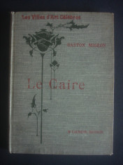 GASTON MIGEON - LE CAIRE. LE NIL ET MEMPHIS (1909, editie cartonata bibliofila) foto