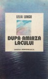 DUPA-AMIAZA LACULUI - Lelia Lungu, 1988