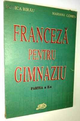 Franceza pentru gimnaziu Partea a II - a 1994 Rodica Birau - Mariana Comes foto