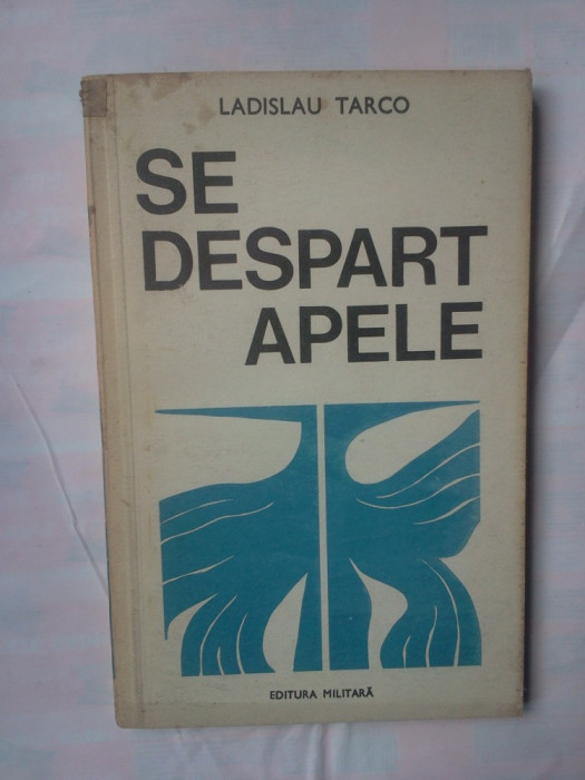 LADISLAU TARCO - SE DESPART APELE