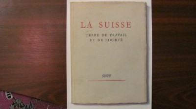 PVM - LA SUISSE / &amp;quot;ELVETIA pamant al muncii si al libertatii&amp;quot; in limba franceza foto