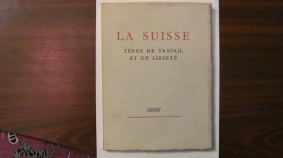 PVM - LA SUISSE / &amp;quot;ELVETIA pamant al muncii si al libertatii&amp;quot; in limba franceza foto