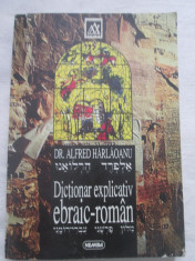 Alfred harlaoanu - Dictionar Explicativ ebraic-roman foto