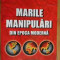 Marile Manipulari Din Epoca Moderna - Bernard Raquin ,531640